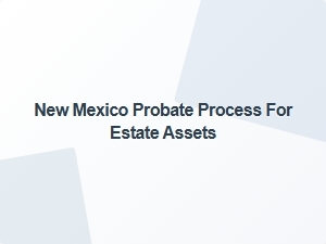 New Mexico Probate Process for Estate Assets
