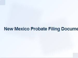 New Mexico Probate Filing for Heirs Step by Step
